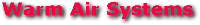 Warm Air Systems